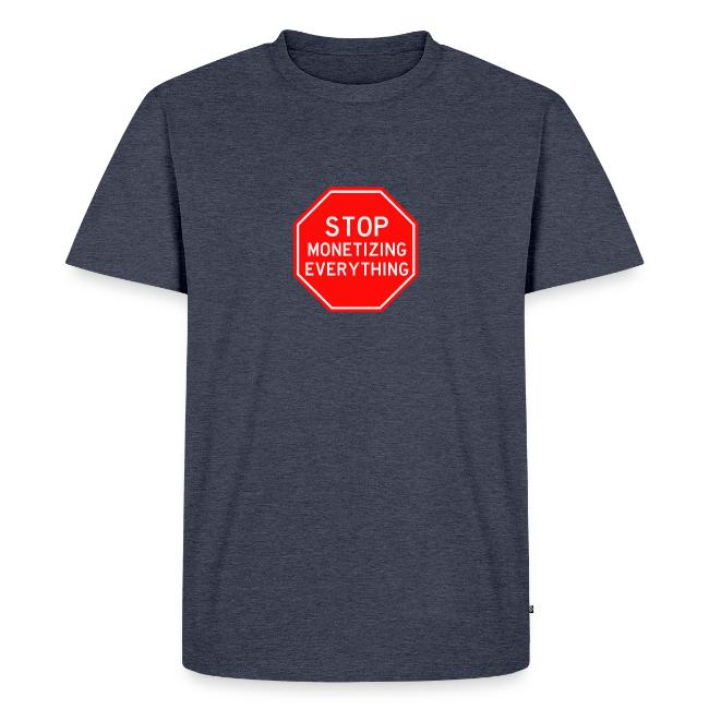STOP MONETIZING EVERYTHING