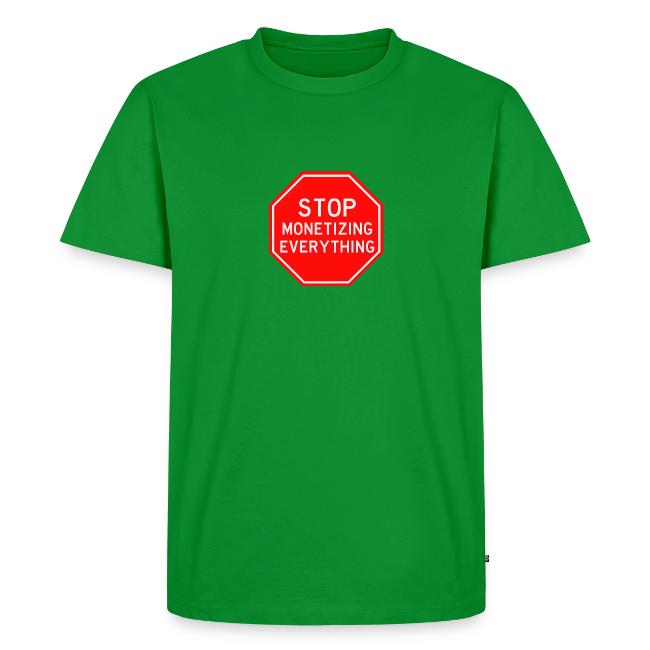 STOP MONETIZING EVERYTHING