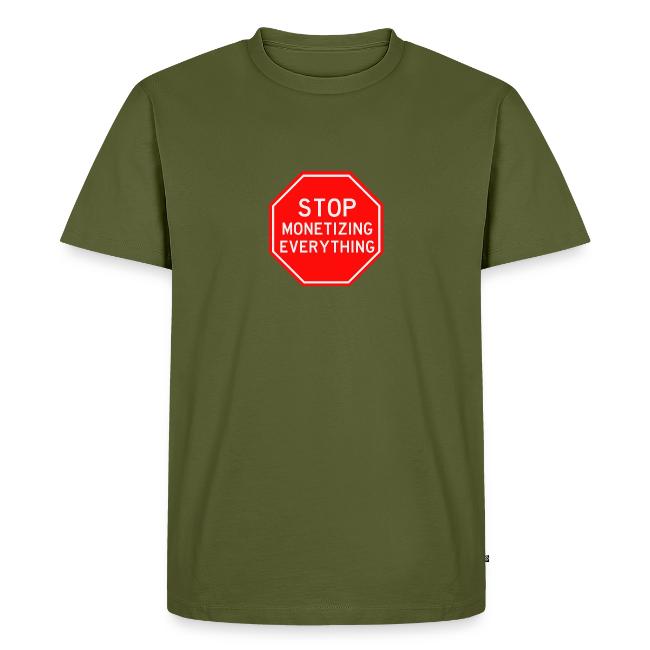 STOP MONETIZING EVERYTHING