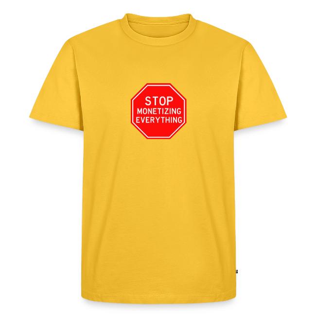 STOP MONETIZING EVERYTHING