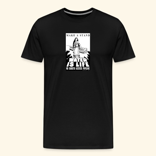 Make A Stand, Water is Life - Men's Premium T-Shirt