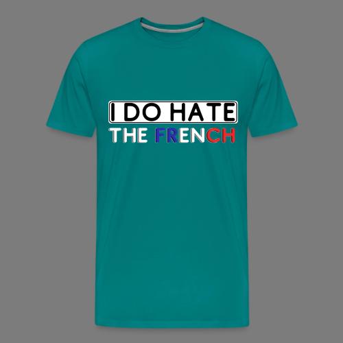 I DO Hate.. the FRENCH - Men's Premium T-Shirt