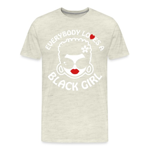Everybody Loves A Black Girl - Version 2 Reverse - Men's Premium T-Shirt