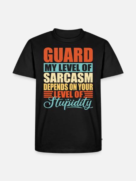 Guard sarcasm Guard - Men's Premium T-Shirt - black