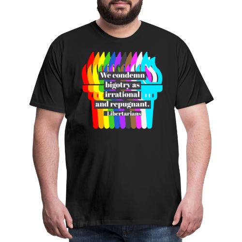 We condemn bigotry as irrational and repugnant. - Men's Premium T-Shirt