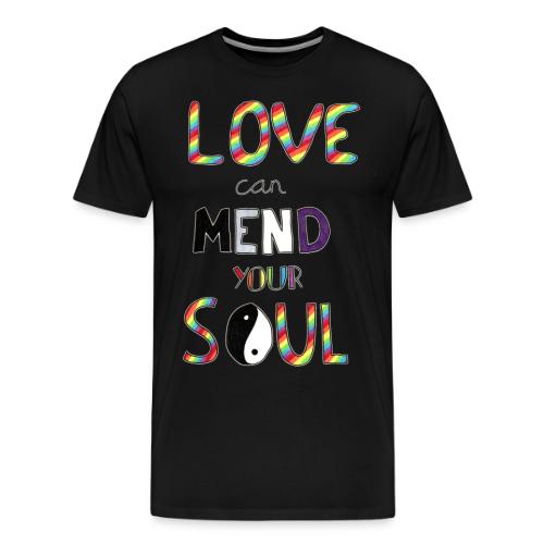 Love Can Mend Your Soul - Men's Premium T-Shirt