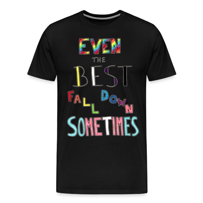 Even The Best Fall Down Sometimes