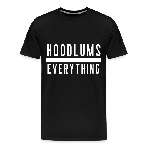 Hoodlums Over Everything - Men's Premium T-Shirt