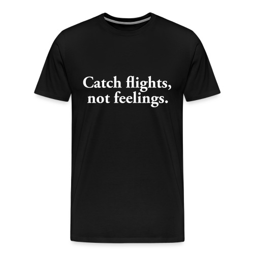 catch flights black - Men's Premium T-Shirt