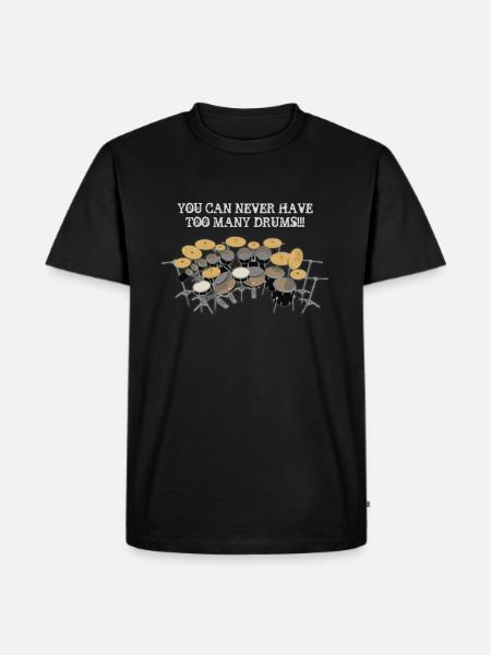 Too Many Drums! Design for Black Backgrounds - Men's Premium T-Shirt - black