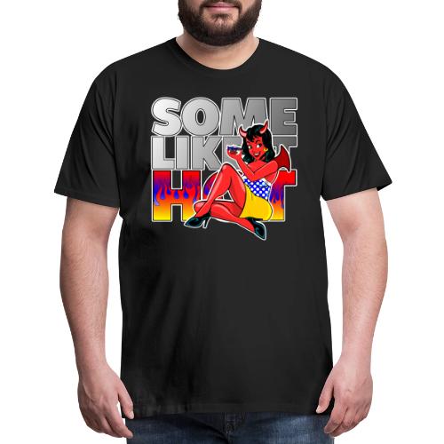 Some like it hot - Men's Premium T-Shirt