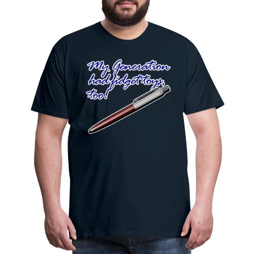 My generation had fidget toys, too! - Men's Premium T-Shirt