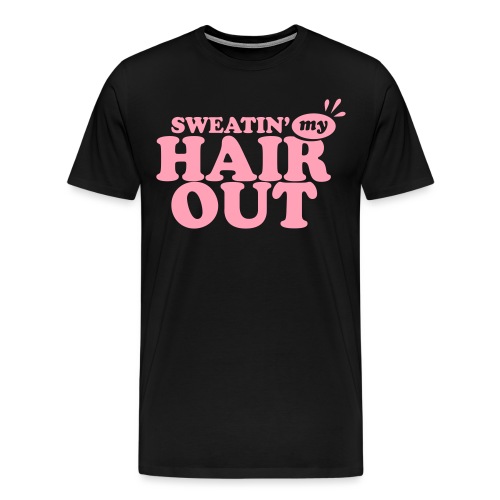 sweatinghairout_2 - Men's Premium T-Shirt