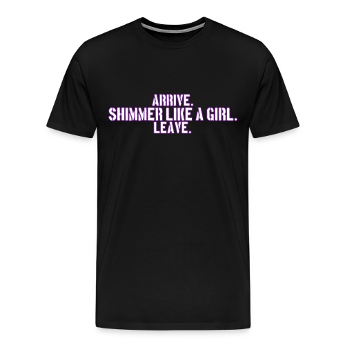 arriveshimmerleave - Men's Premium T-Shirt