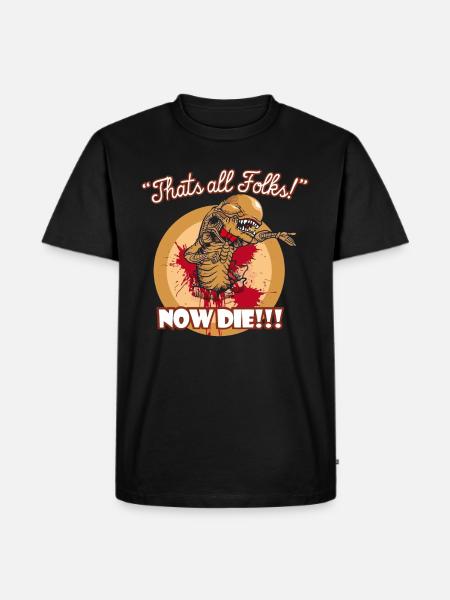 Thats all folks Now die shirt - Men's Premium T-Shirt - black