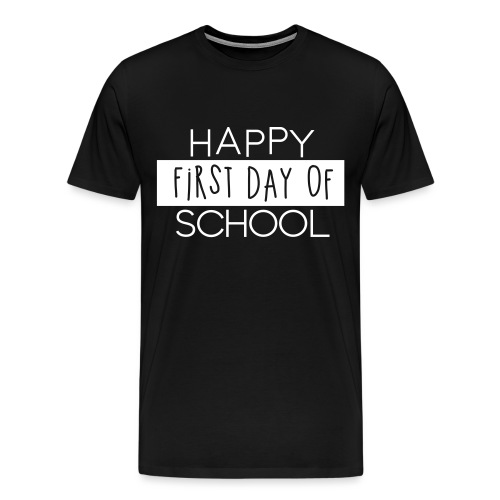 Happy First Day of School Teacher T-Shirts - Men's Premium T-Shirt