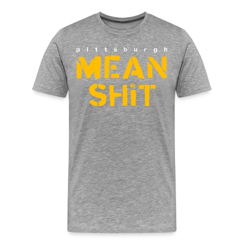 Mean Shit - Men's Premium T-Shirt