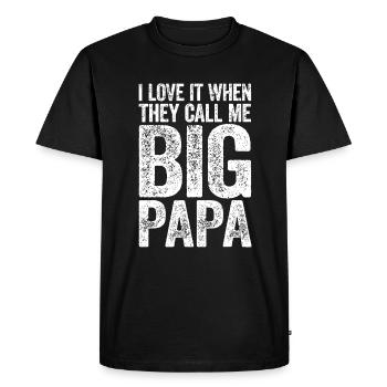 I Love It When They Call Me Big Papa - Men's Premium T-Shirt - black - Front - Nico (187cm)