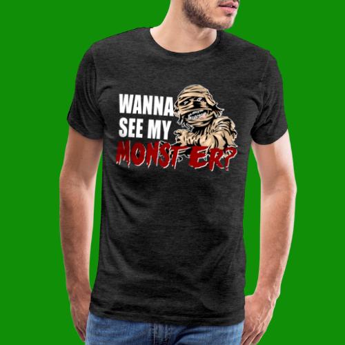 Wanna See My Monster - Men's Premium T-Shirt