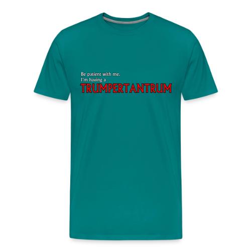 Be Patient... - Men's Premium T-Shirt
