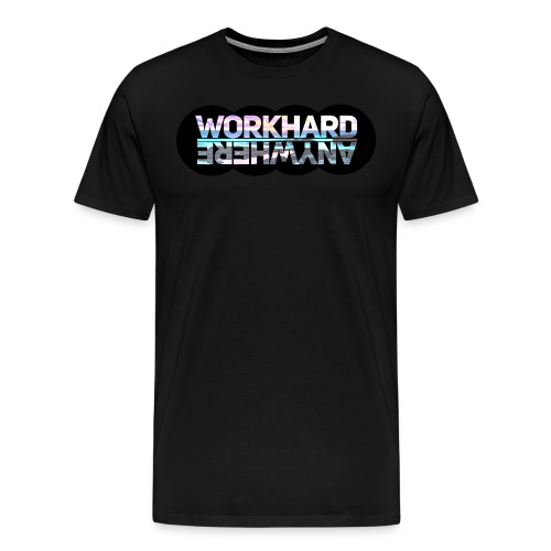 Work Hard Anywhere - Men's Premium T-Shirt