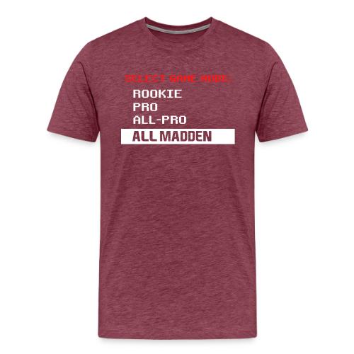 ALL MADDEN (GAME VERSION) - Men's Premium T-Shirt