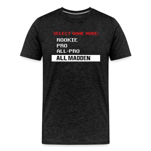 ALL MADDEN (GAME VERSION) - Men's Premium T-Shirt