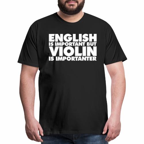 Violin - English is Important - Men's Premium T-Shirt