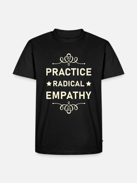 Practice Radical Empathy - Men's Premium T-Shirt - black
