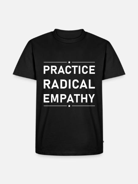 Practice Radical Empathy - Men's Premium T-Shirt - black