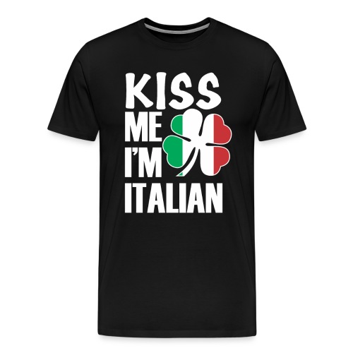 Kiss me I'm Italian Happy St Patrick's Day 2019 - Men's Premium T-Shirt