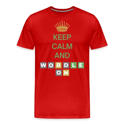 Keep Calm And Wordle On | Wordle Player Gift Ideas - Men's Premium T-Shirt