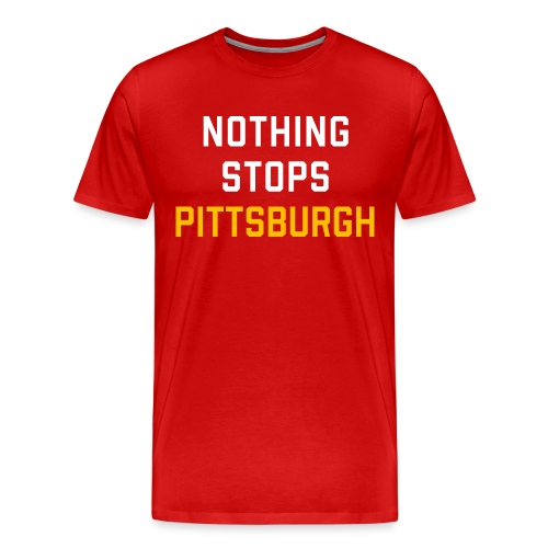 nothing stops pittsburgh - Men's Premium T-Shirt