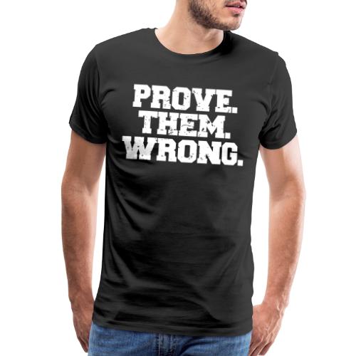 Prove Them Wrong sport gym athlete - Men's Premium T-Shirt