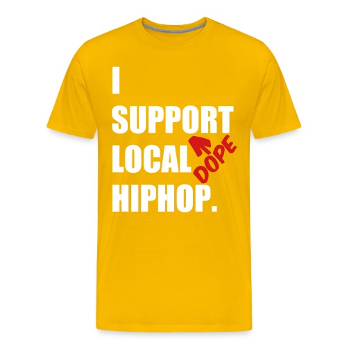 I Support DOPE Local HIPHOP. - Men's Premium T-Shirt