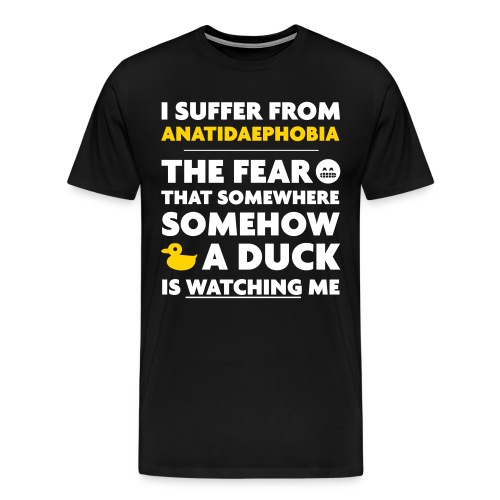 Anatidaephobia - Men's Premium T-Shirt