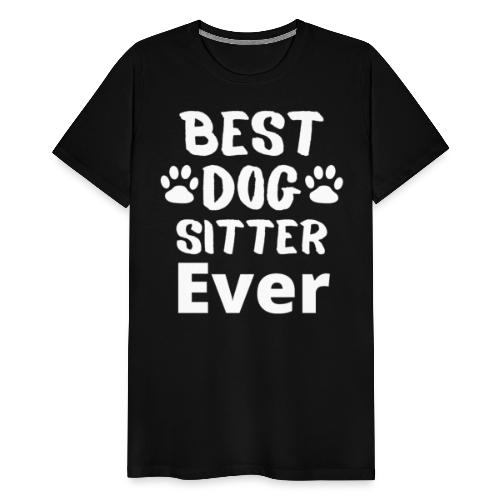 Best Dog Sitter Ever Funny Dog Owners For Doggie L - Men's Premium T-Shirt
