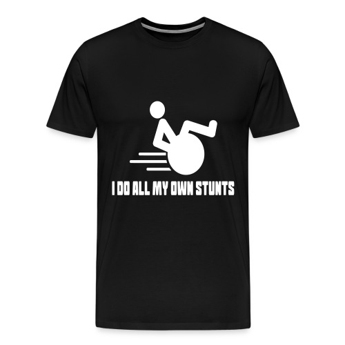 Do my own stunts in my wheelchair, wheelchair fun - Men's Premium T-Shirt