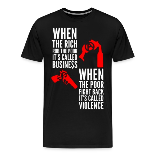 when the poor fight back its called viol - Men's Premium T-Shirt