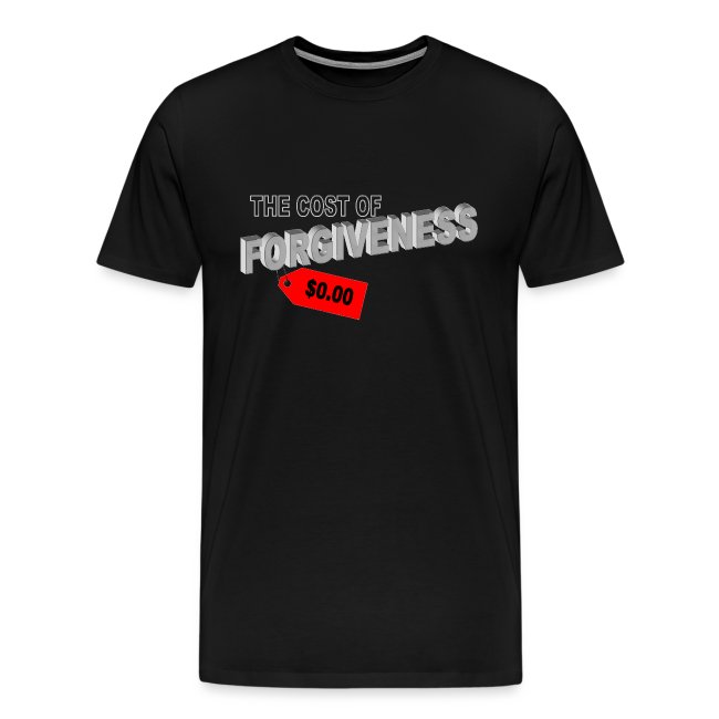 The cost of forgiveness tee