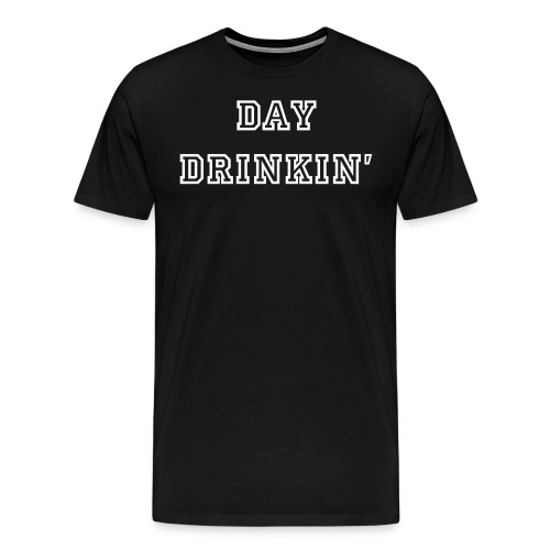 Day Drinkin' - Men's Premium T-Shirt
