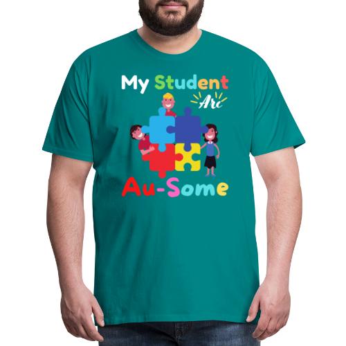 My Student Are Au Some Autism Awareness Month 2022 - Men's Premium T-Shirt