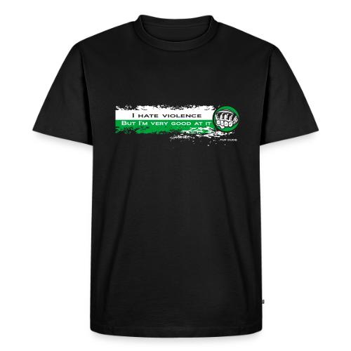 I hate violence but I'm very good at it 2 - WB - Men's Premium T-Shirt