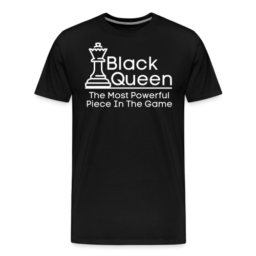 Black Queen Most Powerful Chess African American - Men's Premium T-Shirt