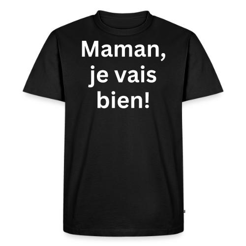 Maman Je Vais Bien - Men's Premium T-Shirt