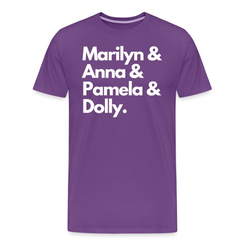 Marilyn & Anna & Pamela & Dolly. (White on Black) - Men's Premium T-Shirt