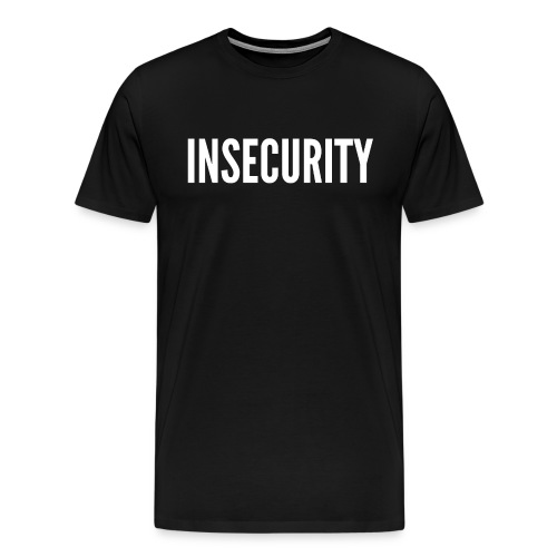 INSECURITY - Men's Premium T-Shirt
