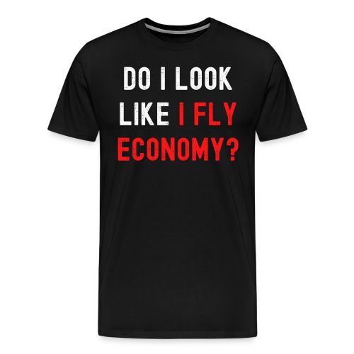Do I Look Like I Fly Economy, Distressed Red White - Men's Premium T-Shirt