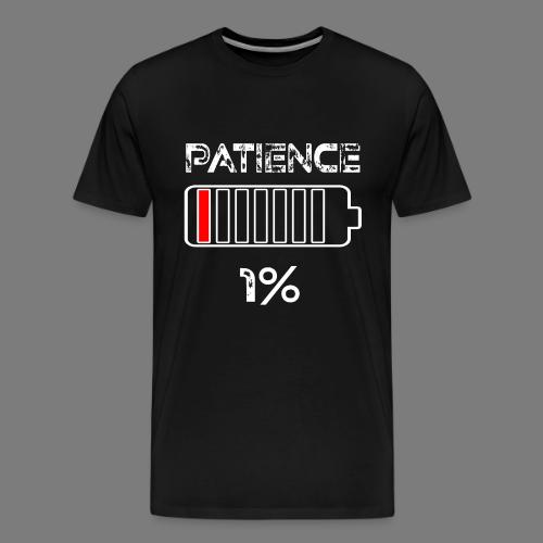 Patience 1% battery Funny saying - Men's Premium T-Shirt