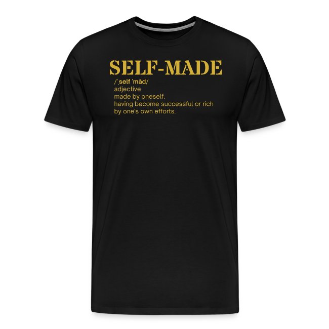 SELF MADE definition (in GOLD letters)